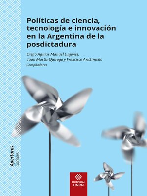 cover image of Políticas de ciencia, tecnología e innovación en la Argentina de la posdictadura